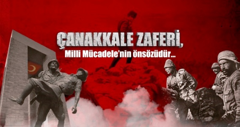 Çanakkale Zaferi Milli Mücadelenin Önsözüdür!
